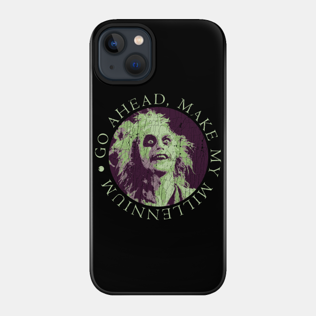 Beetlejuice ‎ Go ahead, Make my millenium - Beetlejuice - Phone Case