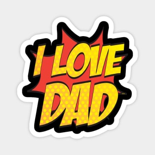 I Love Dad T-Shirt Comic Style Fathers Day Tee Shirt Gift Magnet