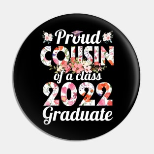 Flowers Proud Cousin Of Class Of School 2022 Senior Graduate Pin