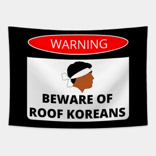 Beware of Roof Koreans Danger Sign Tapestry