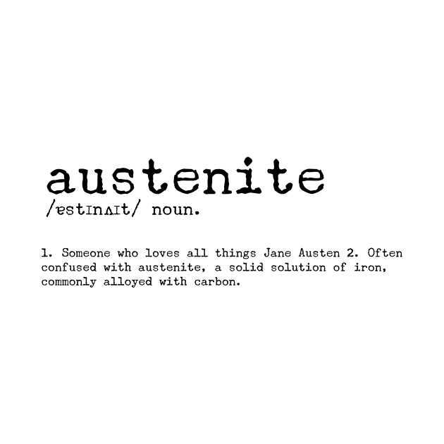 Austenite Dictionary Definition by The Lily and The Lark