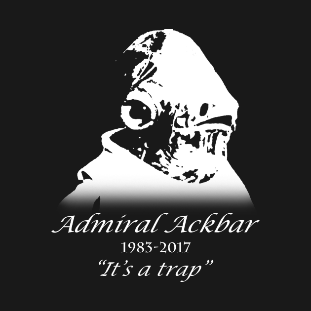 Admiral Ackbar - Star Wars - T-Shirt | TeePublic