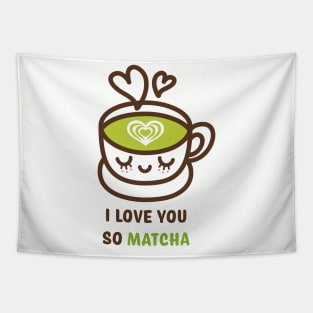 I Love You So Matcha Tapestry