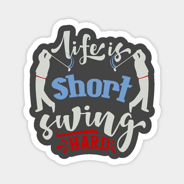 Life is Short Swing Hard Magnet by Fox1999