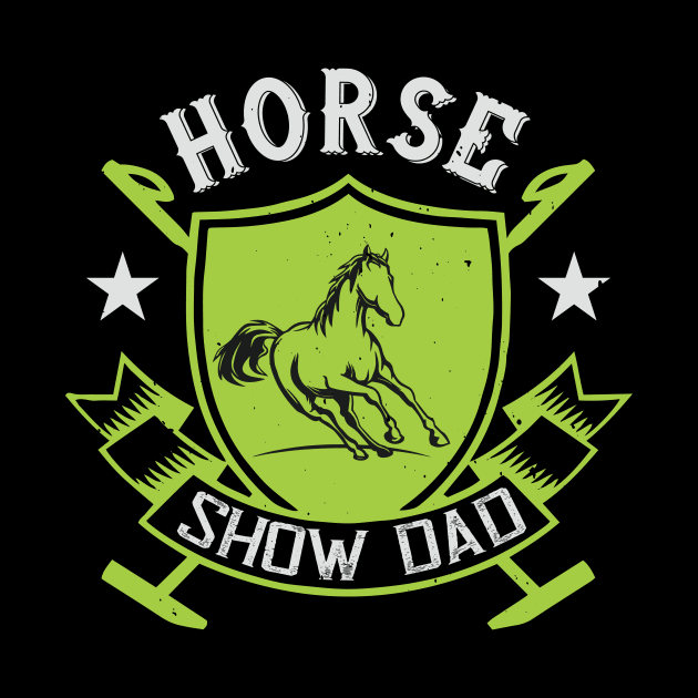 Horse Show Dad by HelloShirt Design