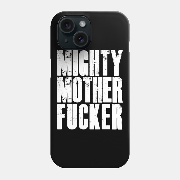 Mighty mother fucker Phone Case by FitnessDesign