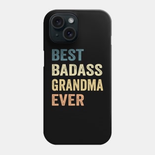Grandma Best Badass Grandma Ever. Gift Phone Case