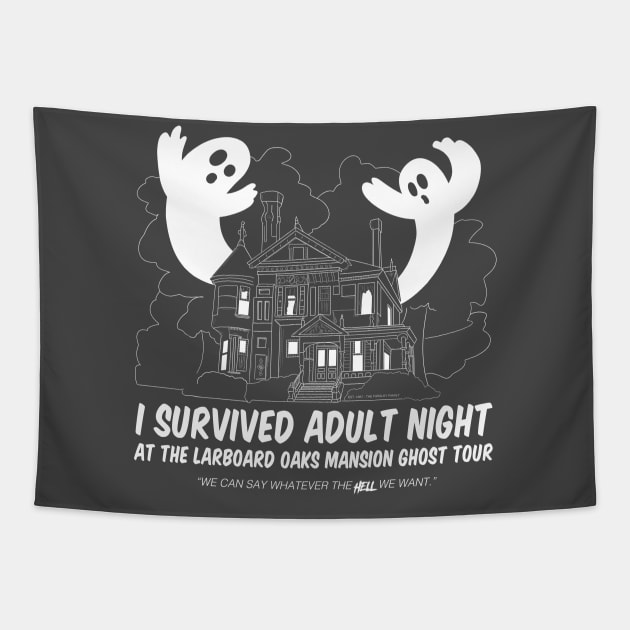 I Survived Adult Night at the Larboard Oaks Mansion Ghost Tour Tapestry by bradjbarry