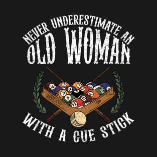 Never Underestimate An Old Woman With A Cue Stick T-Shirt