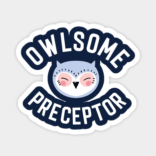 Owlsome Preceptor Pun - Funny Gift Idea Magnet