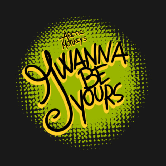 Discover I Wanna Be Yours - Arctic Monkeys - T-Shirt