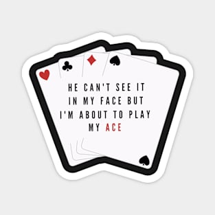 I'm About to Play My Ace Taylor Swift Magnet