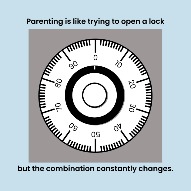 Parenting is like Safecracking by A Place To Hang Your Cape