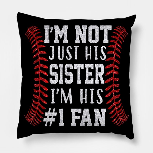 Im Not Just His Sister Im His #1 Fan Baseball Bro Pillow by Chicu