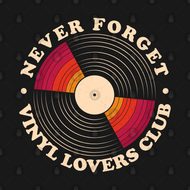 Never Forget - Vinyl Lovers Club by Sachpica