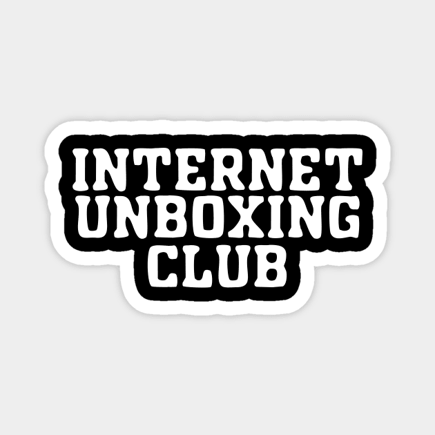 Internet Unboxing Club Magnet by LordNeckbeard