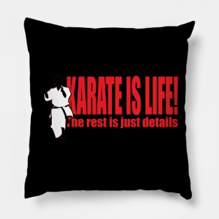 Karate is Life! Pillow