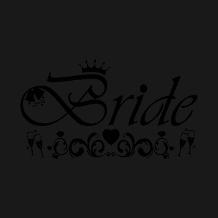 Bride - bachelorette party, (black) T-Shirt