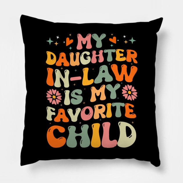 Funny Daughter Law - My Daughter In Law Is My Favorite Child Pillow by Jsimo Designs