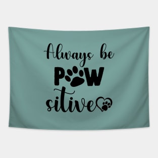 Always Be Pawsitive Tapestry