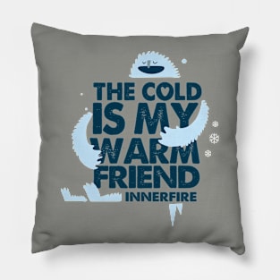 Cold is my Friend. Pillow