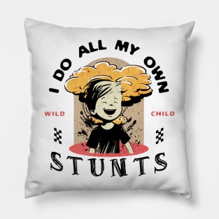 I Do All My Own Stunts Kids Funny Pillow