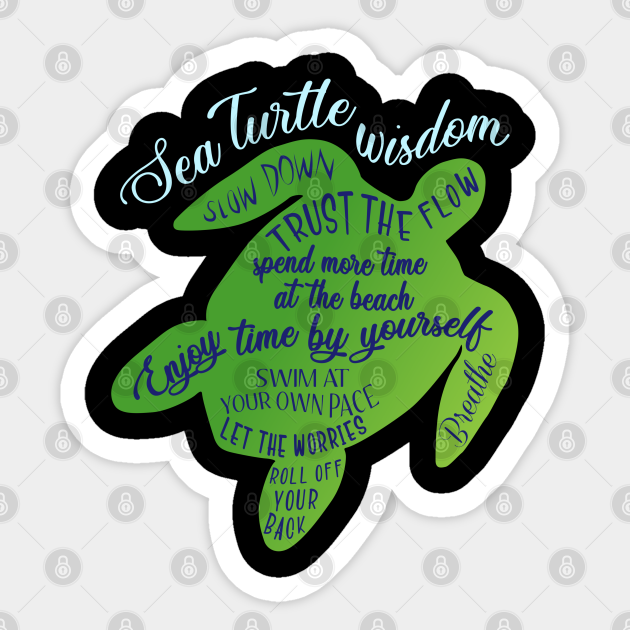Sea Turtle Wisdom - Turtle - Sticker