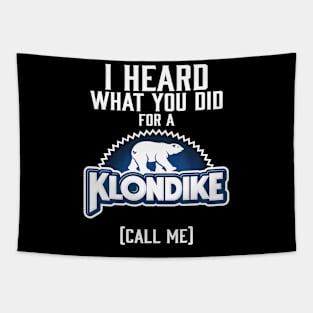 I Heard What You Did For A Klondike Tapestry