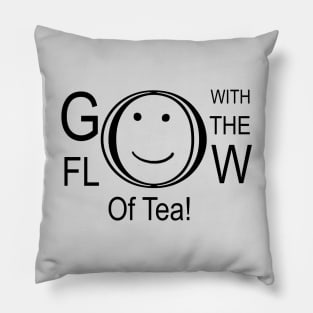 Go With The Flow Of Tea Pillow