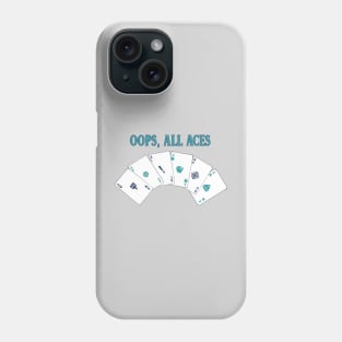 Oops, All Aces Phone Case