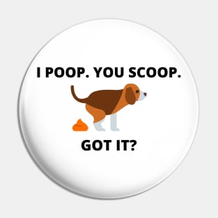 I POOP. YOU SCOOP. GOT IT? Pin