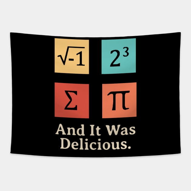 I Ate Some Pie And It Was Delicious Funny Pi Day Tapestry by KatiNysden