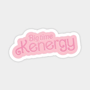 Kenergy - Big Time Kenergy Magnet