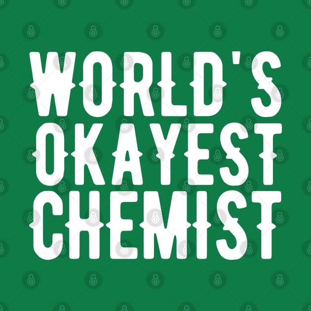 World's Okayest Chemist by adil shop