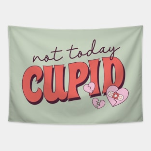 Not Today Cupid Anti Love Single Life Tapestry