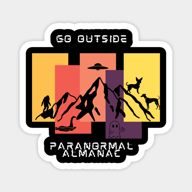 go outside Magnet by Paranormal Almanac