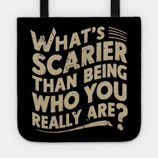 What's scarier than being who you really are? v3 Tote