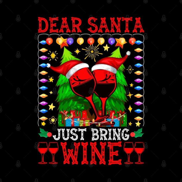 Dear Santa Just Bring Wine by MZeeDesigns