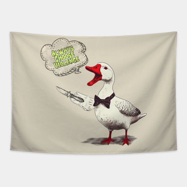 Goose: Always Choose Violence Tapestry by nonbeenarydesigns