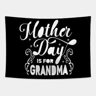 Mother's day is for grandma Tapestry