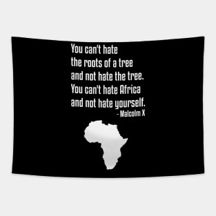 You Can't Hate Africa Quote | Malcolm X | African American | Black Lives Tapestry