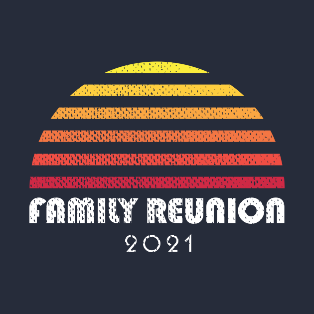 Discover Family Reunion 2021 Retro Vintage Sun - Family Reunion - T-Shirt