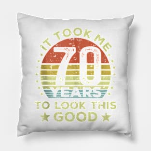 It Took Me 70 Years To Look This Good 70Th Birthday Tank Top Pillow