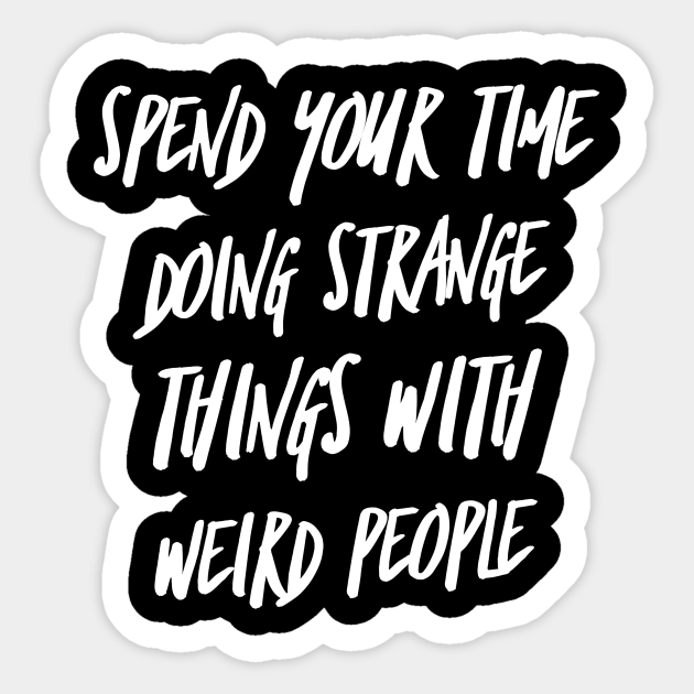 Funny Sarcastic Quotes Weird Quotes Funny Quote Aufkleber Teepublic De