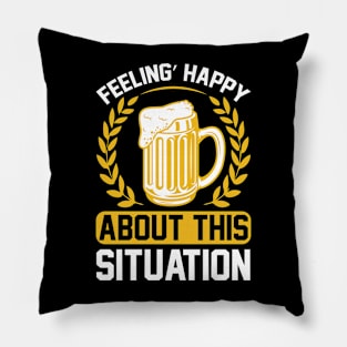 Feeling Happy About This Situation T Shirt For Women Men Pillow