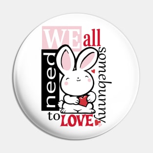 We all need some bunny Pin