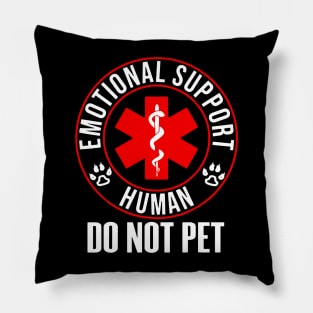 Emotional Support Human Do Not Pet Pillow