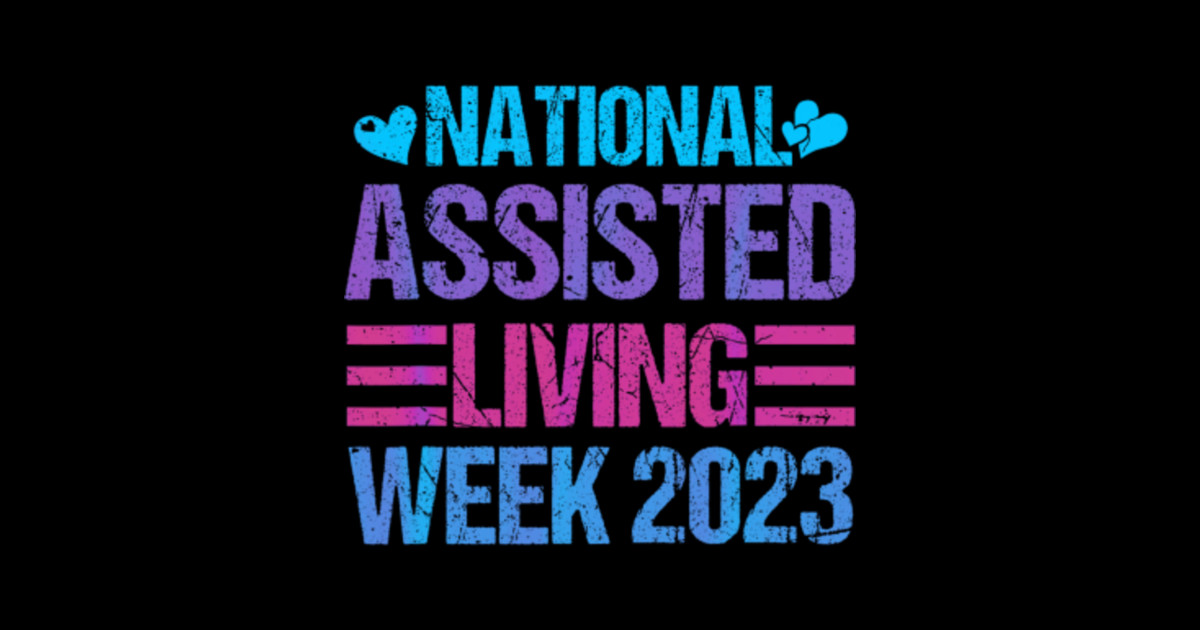 National Assisted Living Week 2023 Retro National Assisted Living Week Sticker TeePublic