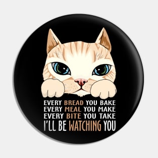 Every Bite You Take I'll Be Watching You Pin