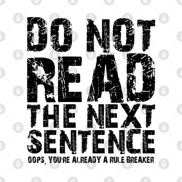 Do not read the next sentence Oops, you're already a rule breaker by mdr design